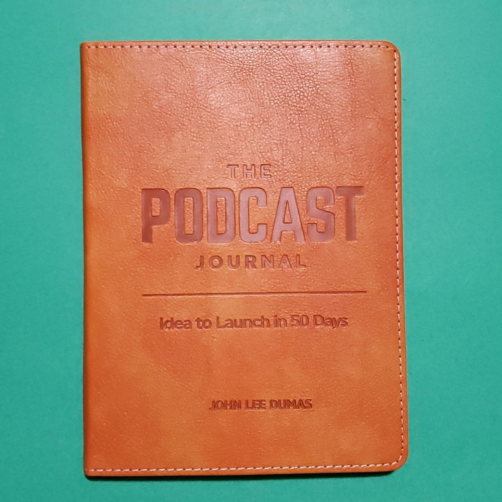 The Podcast Journal by John Lee Dumas